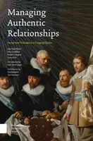 Gérer des relations authentiques : Relever de nouveaux défis dans un contexte en mutation - Managing Authentic Relationships: Facing New Challenges in a Changing Context