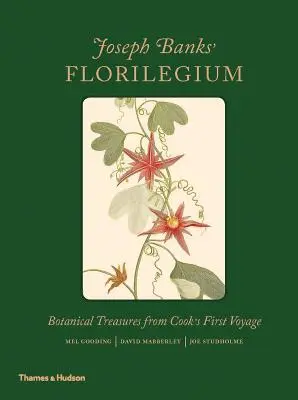 Le Florilège de Joseph Banks : Trésors botaniques du premier voyage de Cook - Joseph Banks' Florilegium: Botanical Treasures from Cook's First Voyage