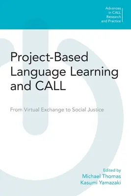 Apprentissage des langues et appel à projets : De l'échange virtuel à la justice sociale - Project-Based Language Learning and Call: From Virtual Exchange to Social Justice