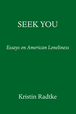 Seek You : Un voyage à travers la solitude américaine - Seek You: A Journey Through American Loneliness