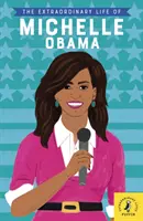 La vie extraordinaire de Michelle Obama - Extraordinary Life of Michelle Obama