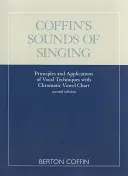 Coffin's Sounds of Singing : Principles and Applications of Vocal Techniques with Chromatic Vowel Chart (Principes et applications des techniques vocales avec tableau chromatique des voyelles) - Coffin's Sounds of Singing: Principles and Applications of Vocal Techniques with Chromatic Vowel Chart