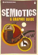 Introduction à la sémiotique : Un guide graphique - Introducing Semiotics: A Graphic Guide