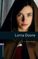 Oxford Bookworms Library : Lorna Doone : Niveau 4 : Vocabulaire de 1400 mots - Oxford Bookworms Library: Lorna Doone: Level 4: 1400-Word Vocabulary