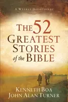 Les 52 plus grandes histoires de la Bible : Un dévotionnel hebdomadaire - The 52 Greatest Stories of the Bible: A Weekly Devotional