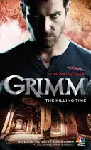 Grimm : Le temps des meurtres - Grimm: The Killing Time