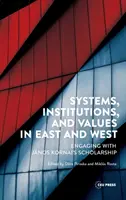 Systèmes, institutions et valeurs à l'Est et à l'Ouest : S'engager dans la recherche de Jnos Kornai - Systems, Institutions, and Values in East and West: Engaging with Jnos Kornai's Scholarship