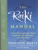 Manuel de Reiki - Un guide de formation pour les étudiants, les praticiens et les maîtres de Reiki - Reiki Manual - A Training Guide for Reiki Students, Practitioners and Masters