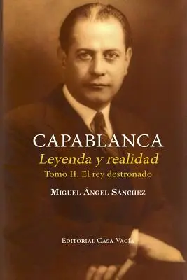 Capablanca. Légende et réalité (Volume II) - Capablanca. Leyenda y realidad (Tomo II)