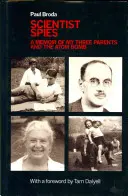 Scientifiques espions - Mémoires de mes trois parents et de la bombe atomique - Scientist Spies - A memoir of my three parents and the atom bomb