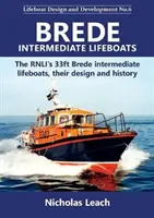 Canots de sauvetage intermédiaires Brede - Les canots de sauvetage intermédiaires Brede de 33 pieds de la RNLI, leur conception et leur histoire - Brede Intermediate Lifeboats - The RNLI's 33ft Brede intermediate lifeboats, their design and history