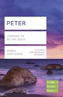 Pierre (Lifebuilder Study Guides) - Apprendre à ressembler à Jésus (Castleman Robbie (Reader)) - Peter (Lifebuilder Study Guides) - Learning to be like Jesus (Castleman Robbie (Reader))