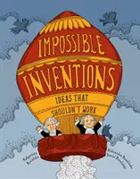 Inventions impossibles : Les idées qui ne devraient pas fonctionner - Impossible Inventions: Ideas That Shouldn't Work