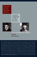 Du sultan à Atatürk : la Turquie - From the Sultan to Ataturk: Turkey