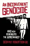 Un génocide qui dérange : Qui se souvient aujourd'hui des Arméniens ? - An Inconvenient Genocide: Who Now Remembers the Armenians?