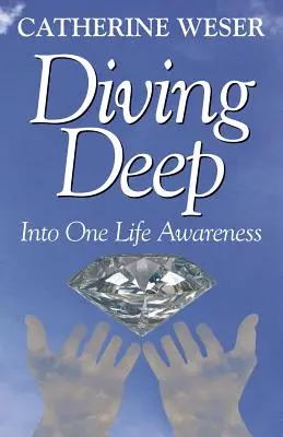 Plongée en profondeur : dans la conscience d'une vie - Diving Deep: Into One Life Awareness