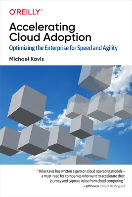 Accélérer l'adoption du cloud : Optimiser l'entreprise pour plus de rapidité et d'agilité - Accelerating Cloud Adoption: Optimizing the Enterprise for Speed and Agility