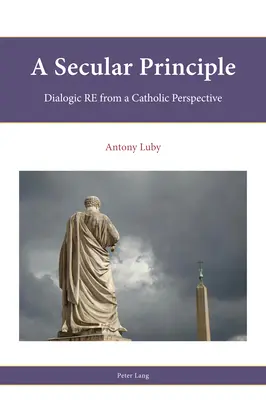 Un principe séculier ; l'ER dialogique dans une perspective catholique - A Secular Principle; Dialogic RE from A Catholic Perspective