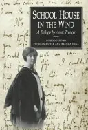 L'école dans le vent : une trilogie par Anne Treneer - School House in the Wind: A Trilogy by Anne Treneer