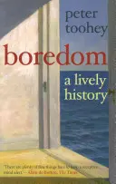 L'ennui : Une histoire vivante - Boredom: A Lively History
