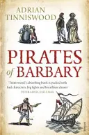 Pirates de Barbarie - Corsaires, conquêtes et captivité dans la Méditerranée du XVIIe siècle - Pirates Of Barbary - Corsairs, Conquests and Captivity in the 17th-Century Mediterranean