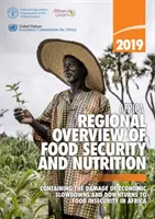 Vue d'ensemble régionale de la sécurité alimentaire et de la nutrition en Afrique 2019 - Limiter les dommages causés par les ralentissements économiques à la sécurité alimentaire en Afrique - Africa - regional overview of food security and nutrition 2019 - containing the damage of economic slowdowns and downturns to food security in Africa