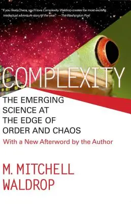 La complexité : La science émergente à la frontière de l'ordre et du chaos - Complexity: The Emerging Science at the Edge of Order and Chaos