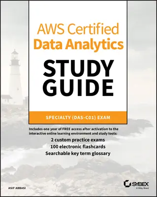 Guide d'étude de l'Aws Certified Data Analytics : Examen de spécialité (Das-C01) - Aws Certified Data Analytics Study Guide: Specialty (Das-C01) Exam