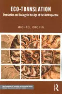 L'éco-traduction : Traduction et écologie à l'ère de l'anthropocène - Eco-Translation: Translation and Ecology in the Age of the Anthropocene