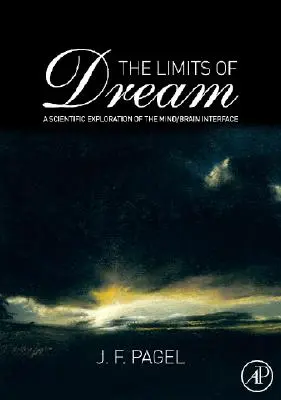 Les limites du rêve : Une exploration scientifique de l'interface cerveau-esprit - The Limits of Dream: A Scientific Exploration of the Mind / Brain Interface