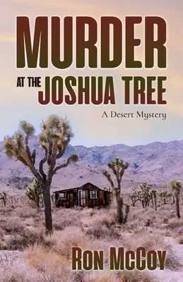 Meurtre au Joshua Tree : Un mystère du désert - Murder at the Joshua Tree: A Desert Mystery