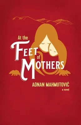 Aux pieds des mères - At the Feet of Mothers