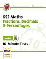 Nouveaux tests de 10 minutes pour les mathématiques KS2 : Fractions, décimales et pourcentages - Année 5 - New KS2 Maths 10-Minute Tests: Fractions, Decimals & Percentages - Year 5