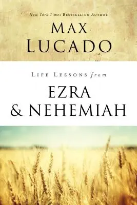 Les leçons de vie d'Esdras et de Néhémie : Leçons de leadership - Life Lessons from Ezra and Nehemiah: Lessons in Leadership
