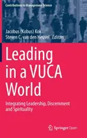 Diriger dans un monde vuca : Intégrer le leadership, le discernement et la spiritualité (Kok Jacobus (Kobus)) - Leading in a Vuca World: Integrating Leadership, Discernment and Spirituality (Kok Jacobus (Kobus))
