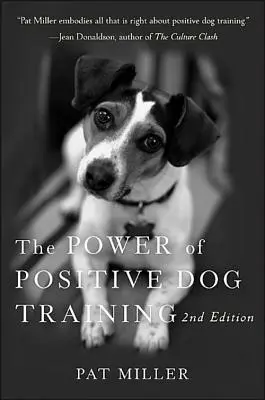 Le pouvoir du dressage positif des chiens - The Power of Positive Dog Training