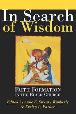 En quête de sagesse : La formation à la foi dans l'Église noire - In Search of Wisdom: Faith Formation in the Black Church