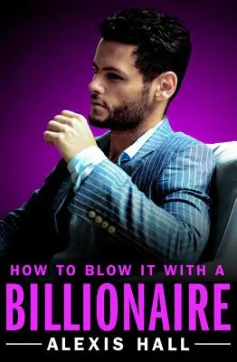 Comment s'envoyer en l'air avec un milliardaire - How to Blow It with a Billionaire