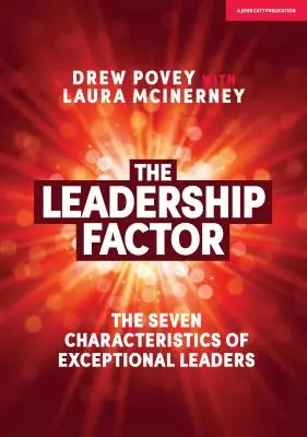 Le facteur leadership : Les sept caractéristiques des leaders exceptionnels - The Leadership Factor: The Seven Characteristics of Exceptional Leaders