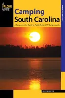 Camping South Carolina : Un guide complet des terrains de camping publics pour tentes et véhicules récréatifs - Camping South Carolina: A Comprehensive Guide to Public Tent and RV Campgrounds