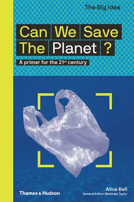 Pouvons-nous sauver la planète ? Un abécédaire pour le 21e siècle - Can We Save the Planet?: A Primer for the 21st Century