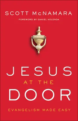 Jésus à la porte : L'évangélisation en toute simplicité - Jesus at the Door: Evangelism Made Easy