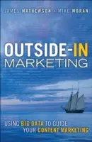 Outside-In Marketing : L'utilisation du Big Data pour guider votre marketing de contenu - Outside-In Marketing: Using Big Data to Guide Your Content Marketing