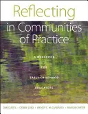 Reflecting in Communities of Practice : Un cahier d'exercices pour les éducateurs de la petite enfance - Reflecting in Communities of Practice: A Workbook for Early Childhood Educators