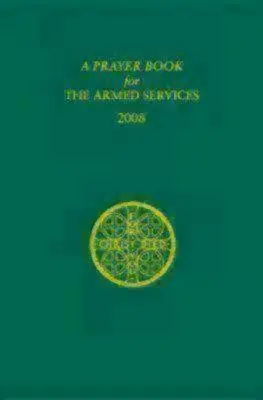 Un livre de prières pour les services armés : Édition 2008 - A Prayer Book for the Armed Services: 2008 Edition