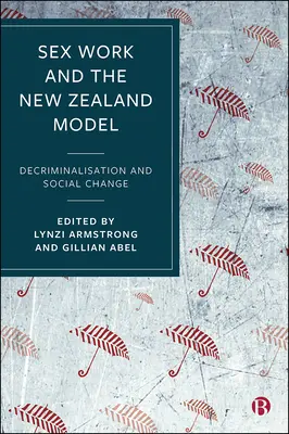 Le travail sexuel et le modèle néo-zélandais : Décriminalisation et changement social - Sex Work and the New Zealand Model: Decriminalisation and Social Change