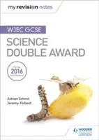 Mes notes de révision : WJEC GCSE Science Double Award - My Revision Notes: WJEC GCSE Science Double Award