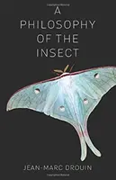 Une philosophie de l'insecte - A Philosophy of the Insect