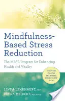 Réduction du stress basée sur la pleine conscience : Le programme Mbsr pour améliorer la santé et la vitalité - Mindfulness-Based Stress Reduction: The Mbsr Program for Enhancing Health and Vitality