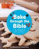 La Bible au four : 20 activités culinaires pour explorer les vérités bibliques avec votre enfant - Bake Through the Bible: 20 Cooking Activities to Explore Bible Truths with Your Child